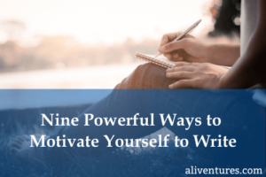 Nine Powerful Ways to Motivate Yourself to Write (Title Image)