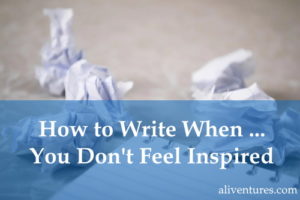 How to Write When You Don't Feel Inspired