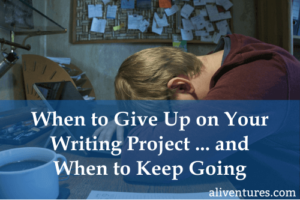 When to Give Up on Your Writing Project ... and When to Keep Going (title image)