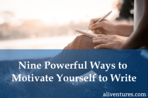Nine Powerful Ways to Motivate Yourself to Write (title image)