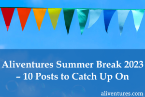 (Title image) Aliventures Summer Break 2023 - 10 Posts to Catch Up On