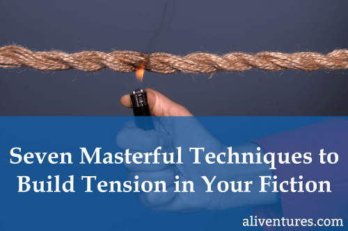 Title image: Seven Masterful Techniques to Build Tension in Your Fiction