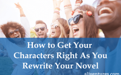 How to Get Your Characters Right As You Rewrite Your Novel