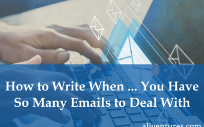 How to Write When … You Have So Many Emails to Deal With