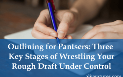 Outlining for Pantsers: Three Key Stages of Wrestling Your Rough Draft Under Control