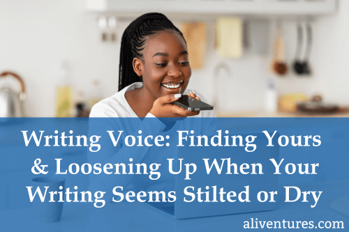 Title Image: Writing Voice: Finding Yours and Loosening Up When Your Writing Seems Stilted or Dry